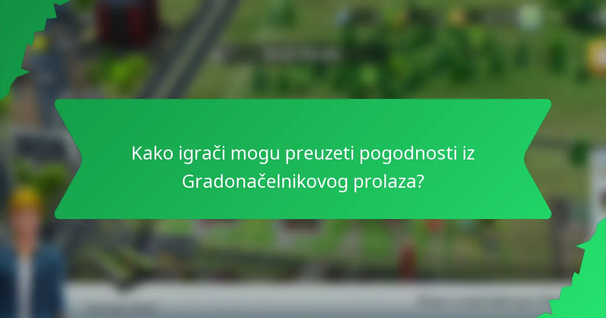 Kako igrači mogu preuzeti pogodnosti iz Gradonačelnikovog prolaza?