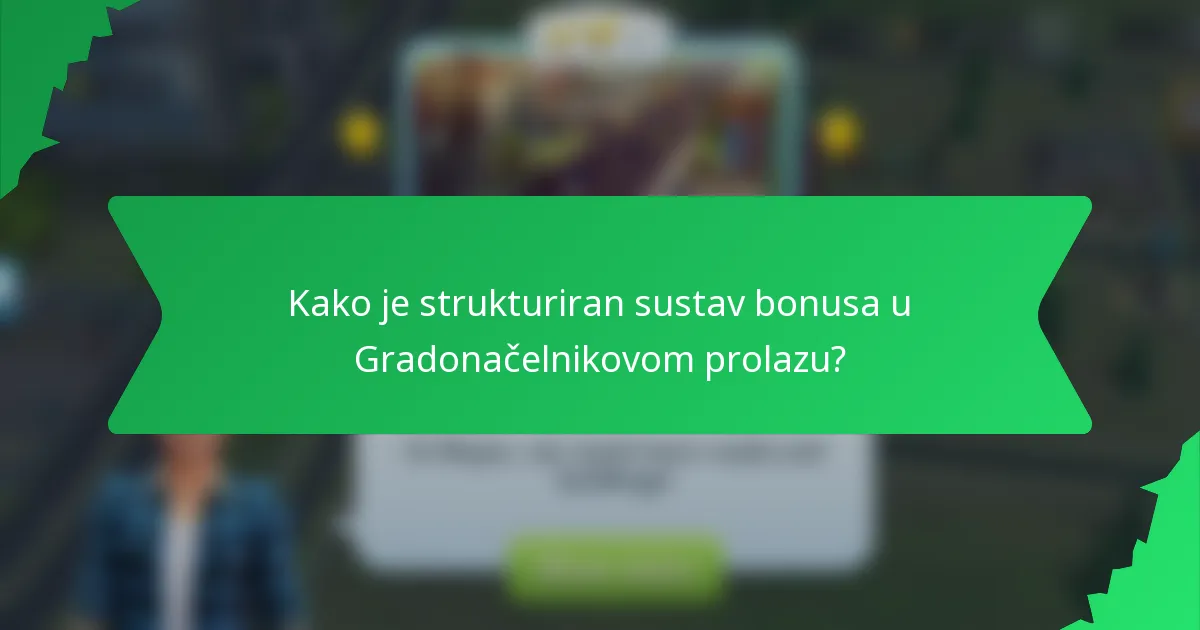 Kako je strukturiran sustav bonusa u Gradonačelnikovom prolazu?