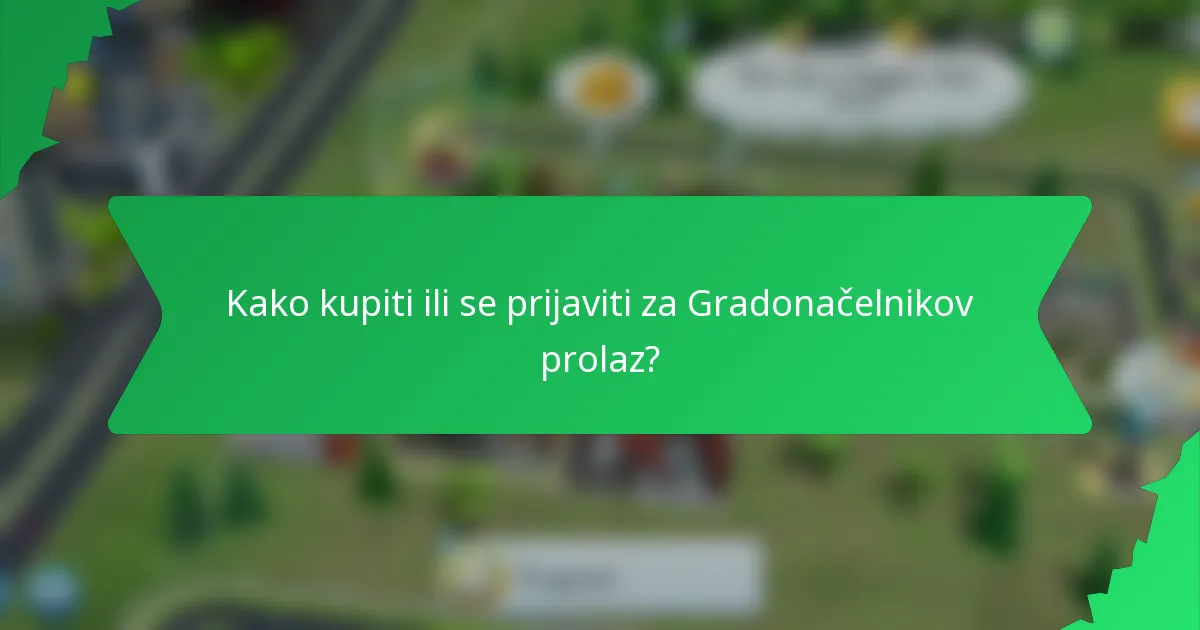 Kako kupiti ili se prijaviti za Gradonačelnikov prolaz?