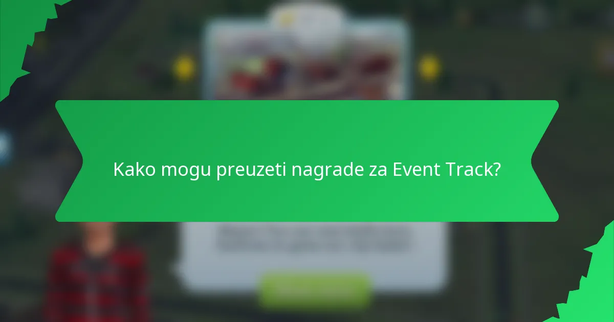 Kako mogu preuzeti nagrade za Event Track?