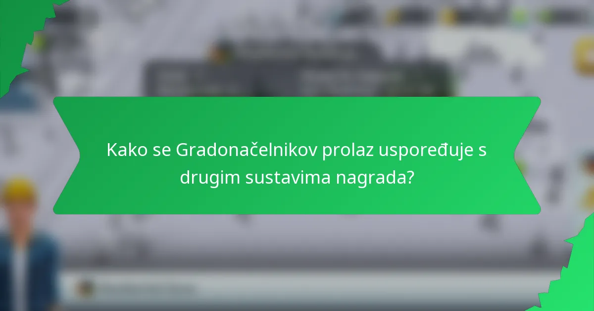Kako se Gradonačelnikov prolaz uspoređuje s drugim sustavima nagrada?