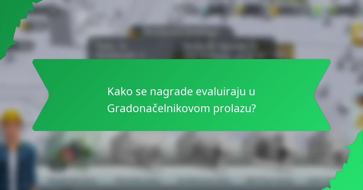 Kako se nagrade evaluiraju u Gradonačelnikovom prolazu?