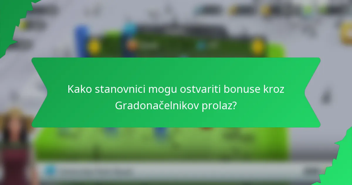 Kako stanovnici mogu ostvariti bonuse kroz Gradonačelnikov prolaz?