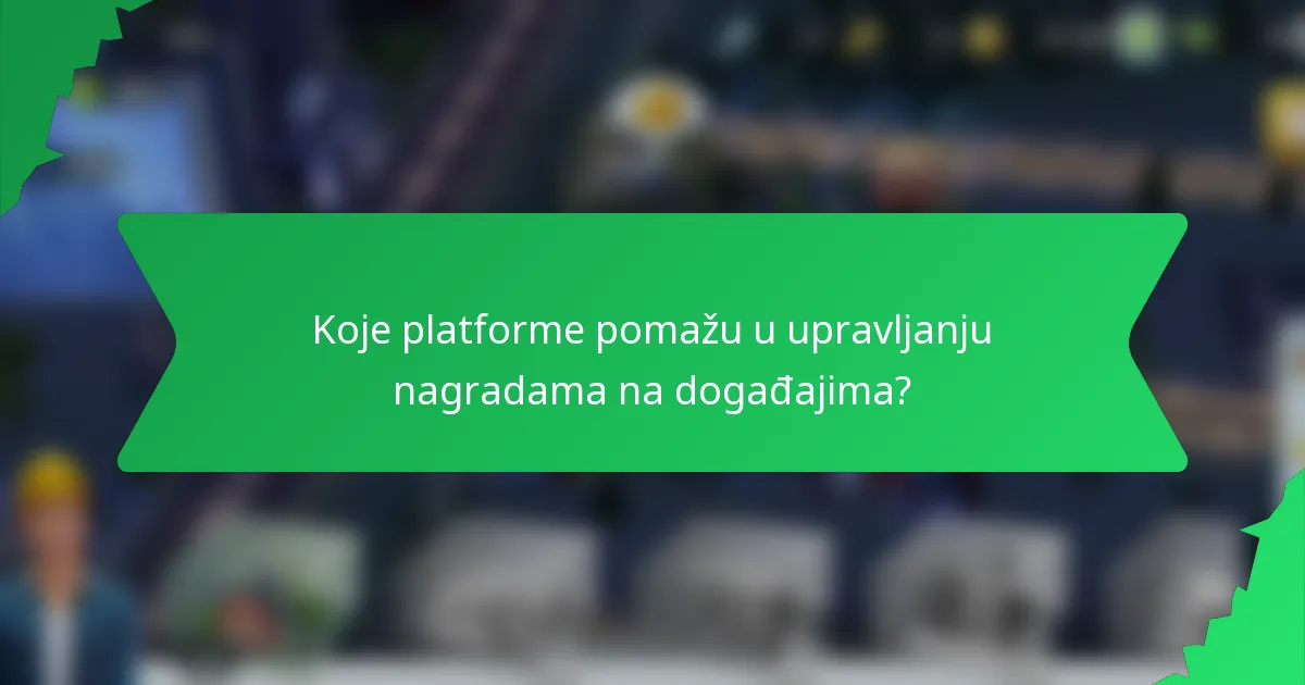 Koje platforme pomažu u upravljanju nagradama na događajima?