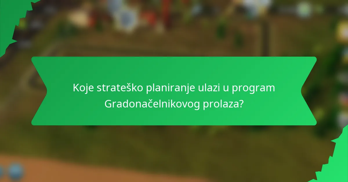 Koje strateško planiranje ulazi u program Gradonačelnikovog prolaza?