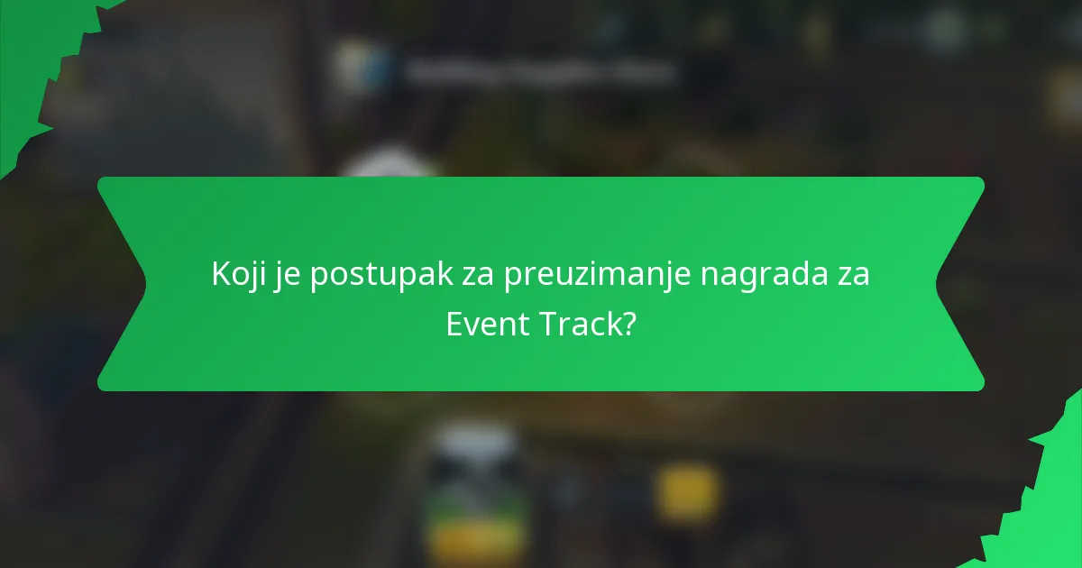 Koji je postupak za preuzimanje nagrada za Event Track?