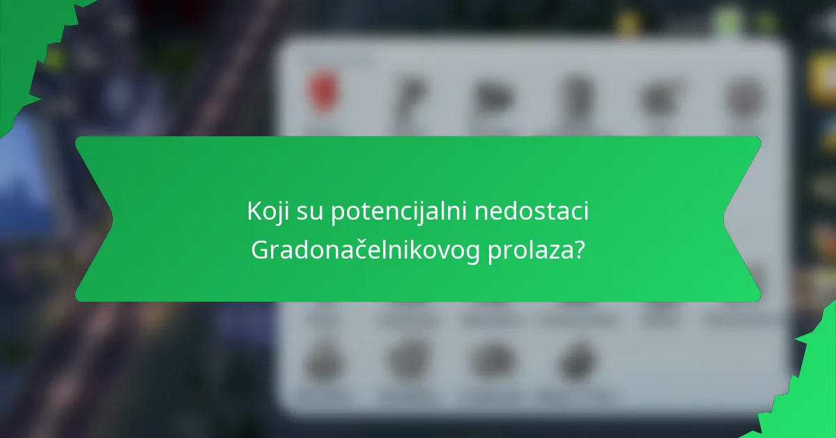Koji su potencijalni nedostaci Gradonačelnikovog prolaza?