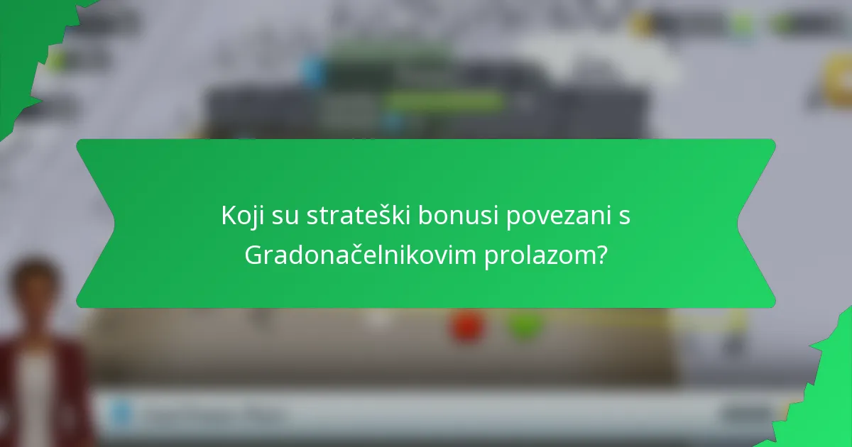 Koji su strateški bonusi povezani s Gradonačelnikovim prolazom?