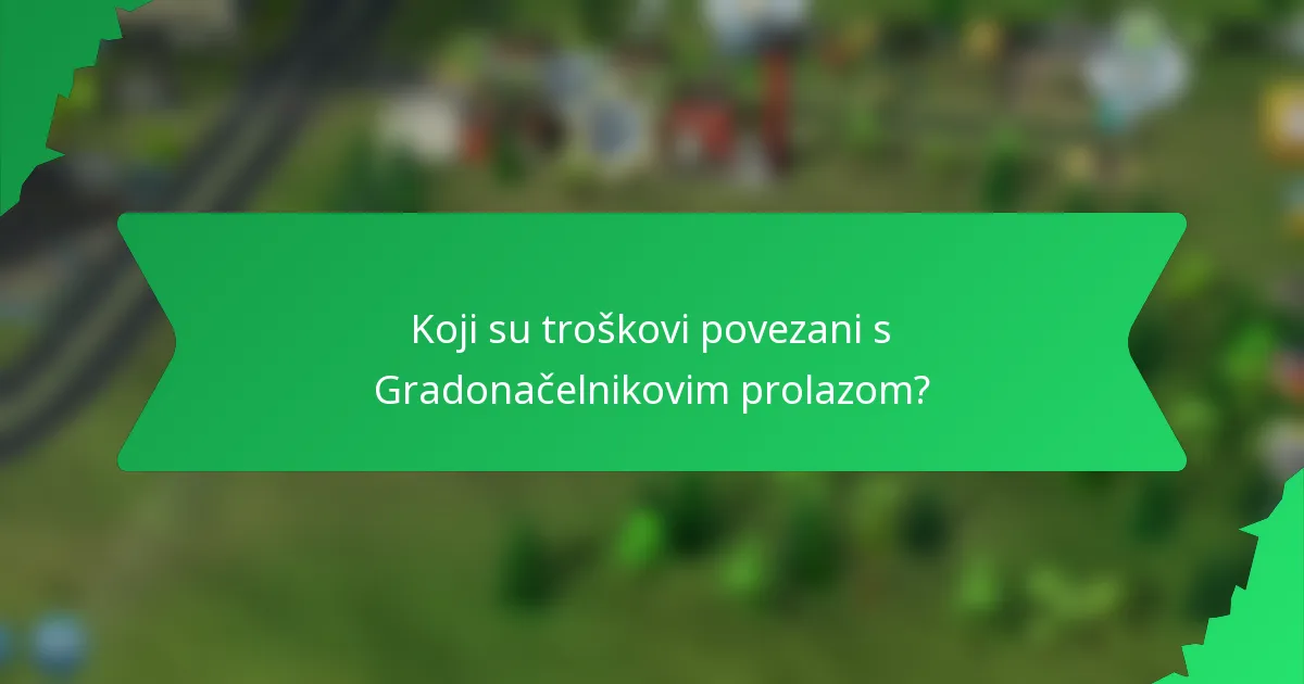 Koji su troškovi povezani s Gradonačelnikovim prolazom?